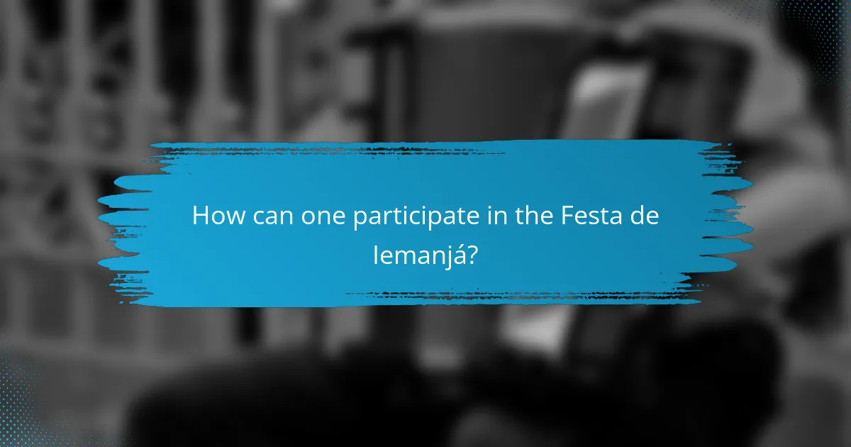 How can one participate in the Festa de Iemanjá?