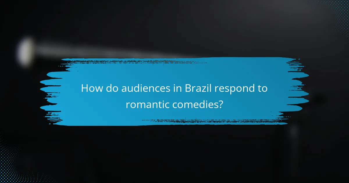 How do audiences in Brazil respond to romantic comedies?