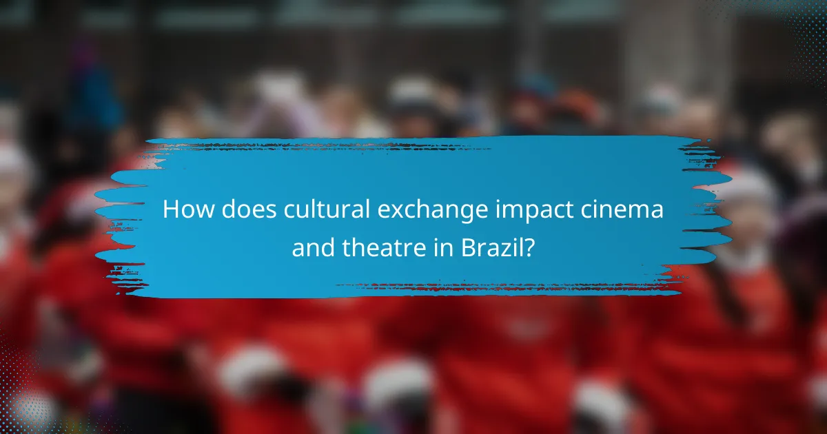 How does cultural exchange impact cinema and theatre in Brazil?