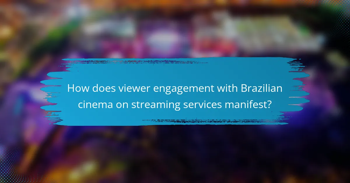 How does viewer engagement with Brazilian cinema on streaming services manifest?