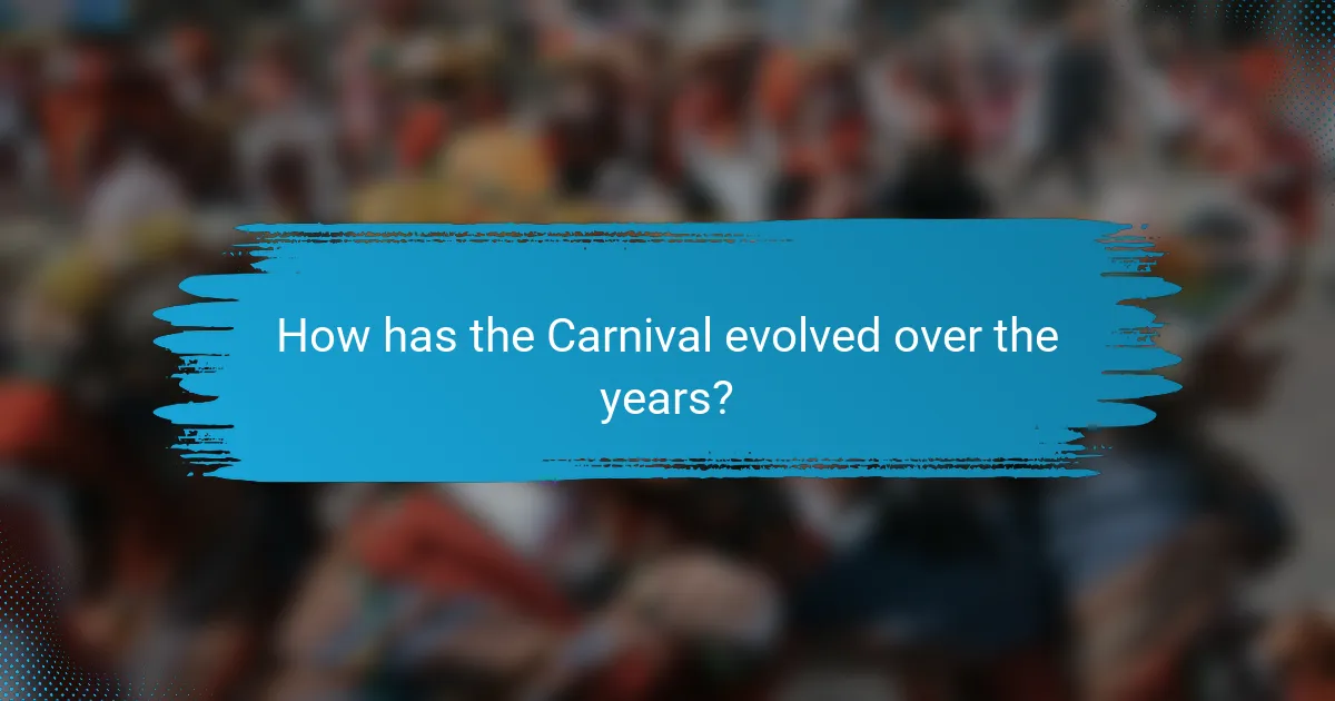 How has the Carnival evolved over the years?