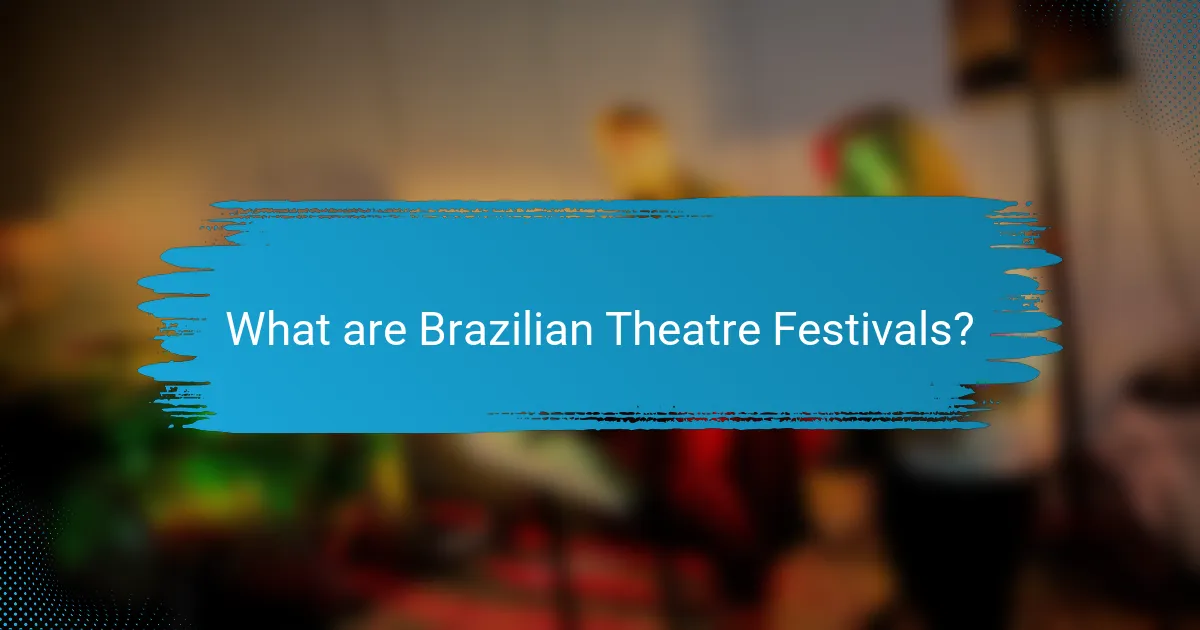 What are Brazilian Theatre Festivals?