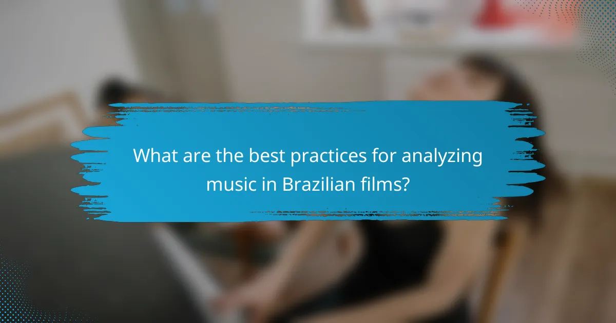 What are the best practices for analyzing music in Brazilian films?