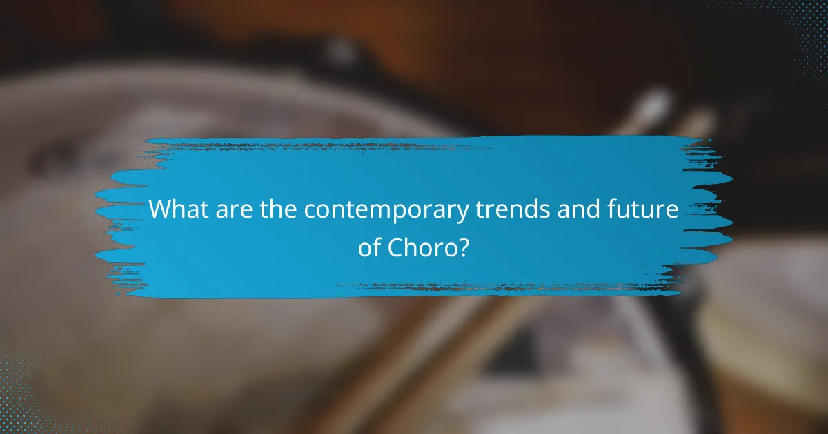What are the contemporary trends and future of Choro?