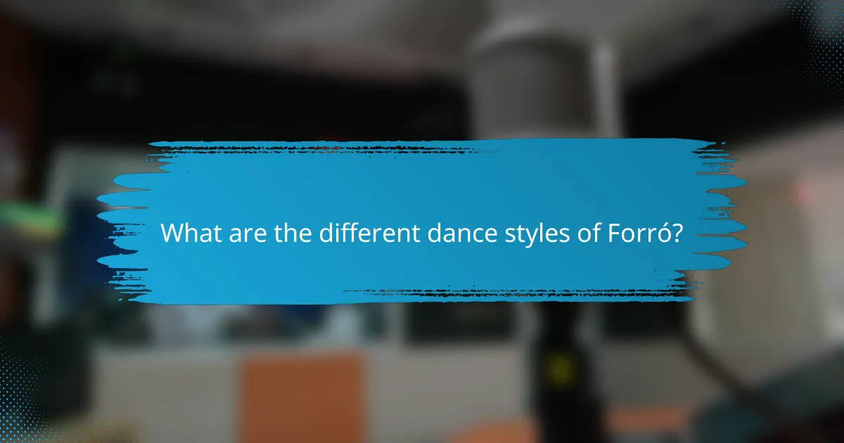 What are the different dance styles of Forró?