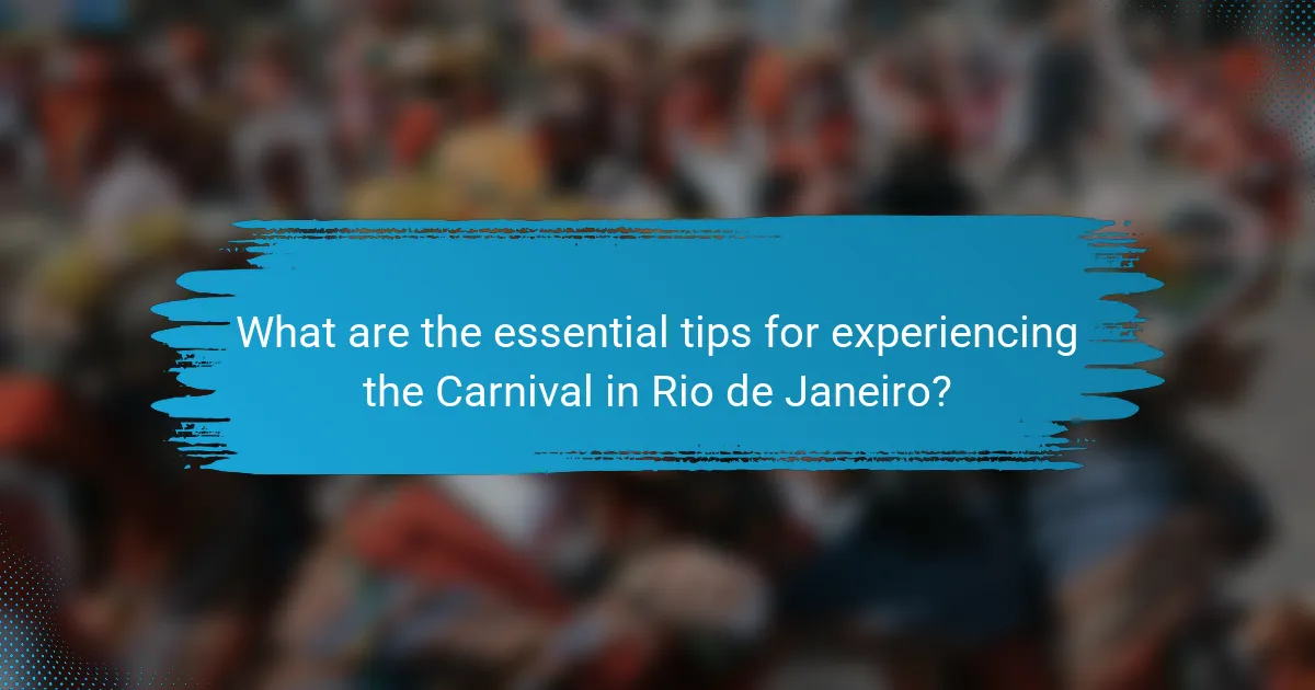 What are the essential tips for experiencing the Carnival in Rio de Janeiro?