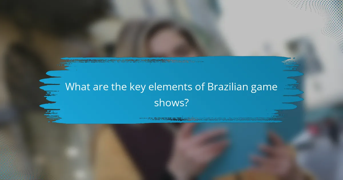 What are the key elements of Brazilian game shows?