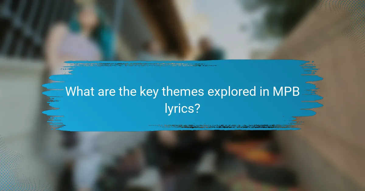 What are the key themes explored in MPB lyrics?