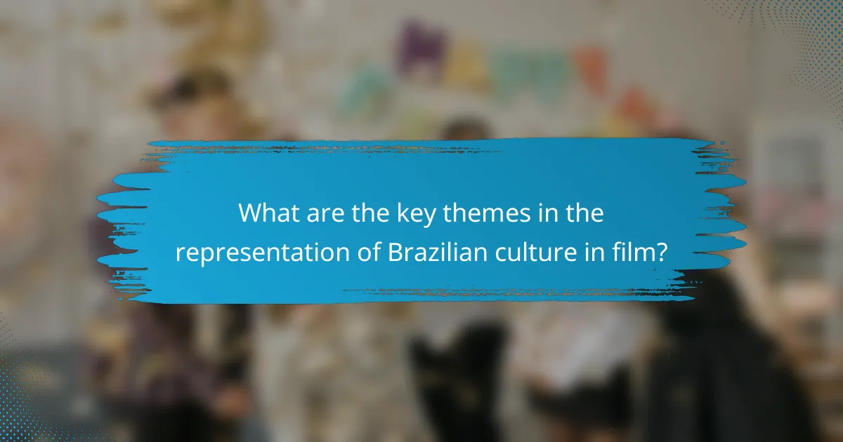 What are the key themes in the representation of Brazilian culture in film?