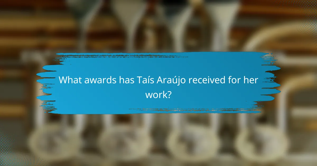 What awards has Taís Araújo received for her work?
