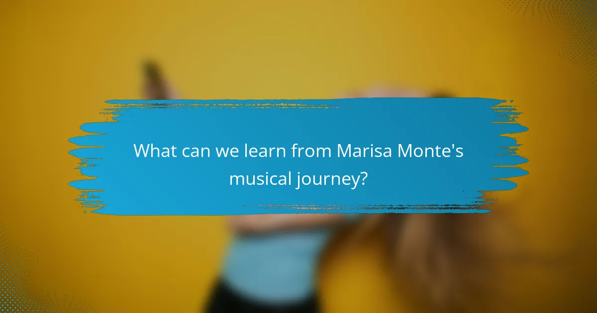 What can we learn from Marisa Monte's musical journey?