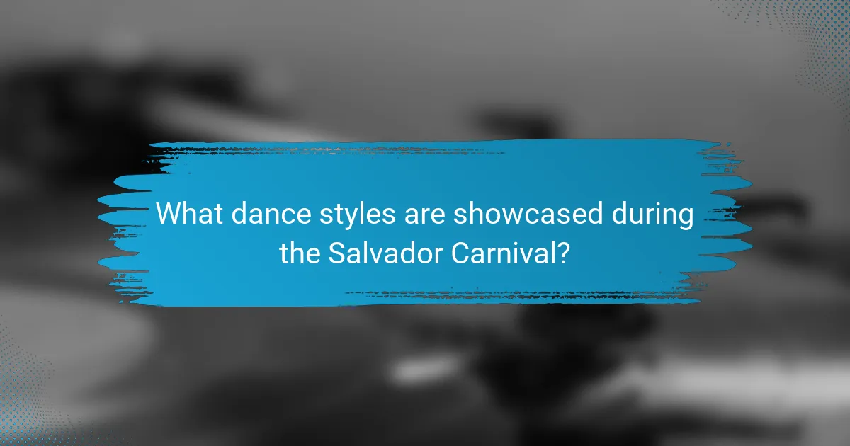 What dance styles are showcased during the Salvador Carnival?
