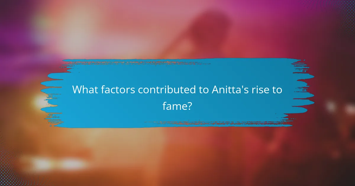 What factors contributed to Anitta's rise to fame?
