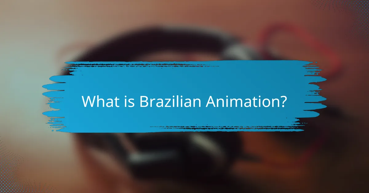 What is Brazilian Animation?