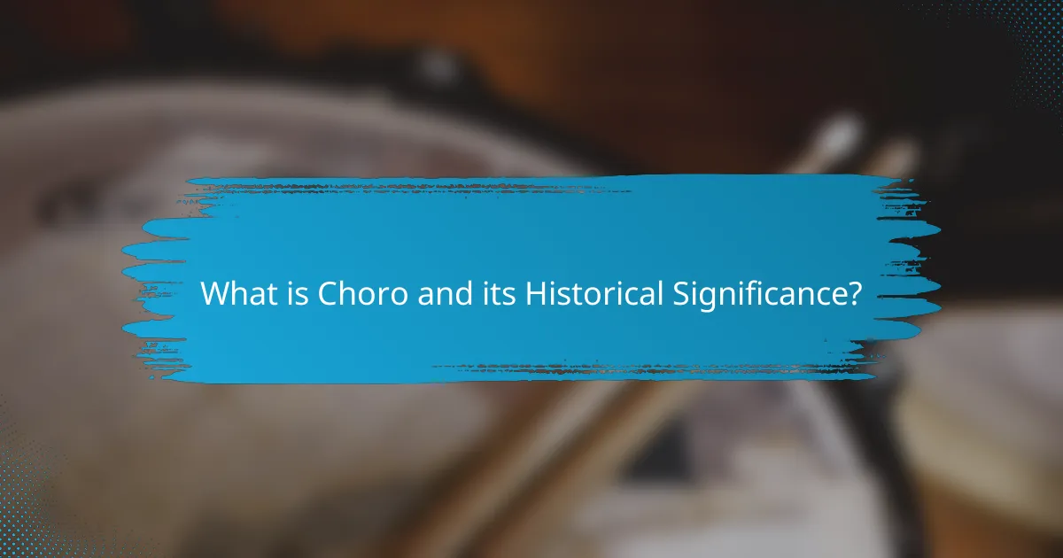 What is Choro and its Historical Significance?