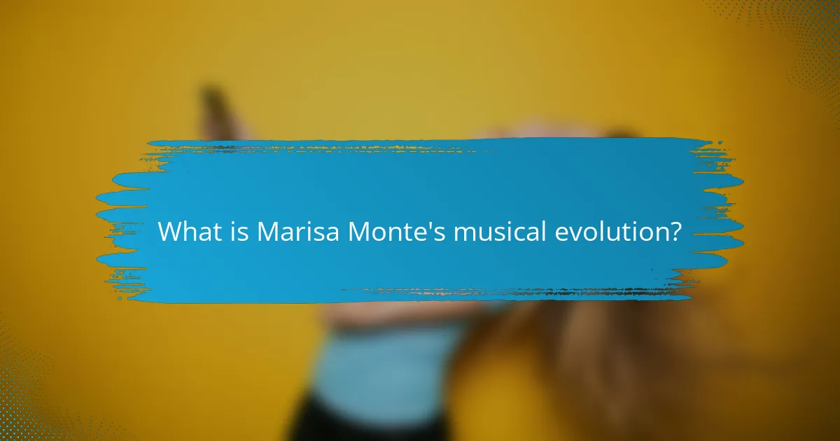 What is Marisa Monte's musical evolution?