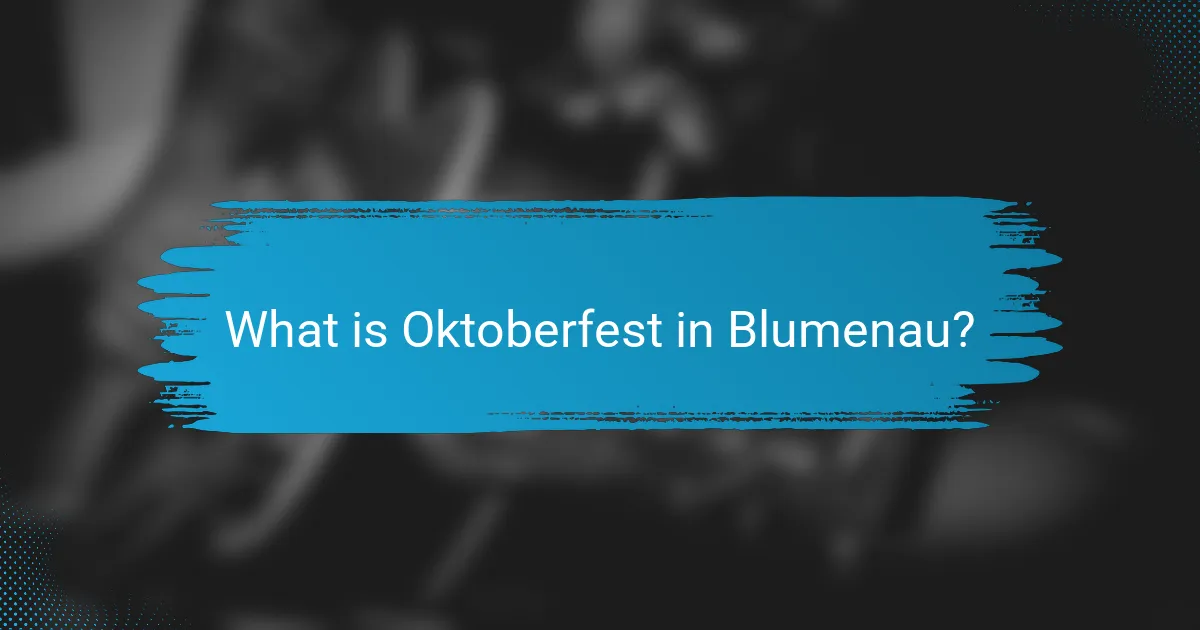 What is Oktoberfest in Blumenau?