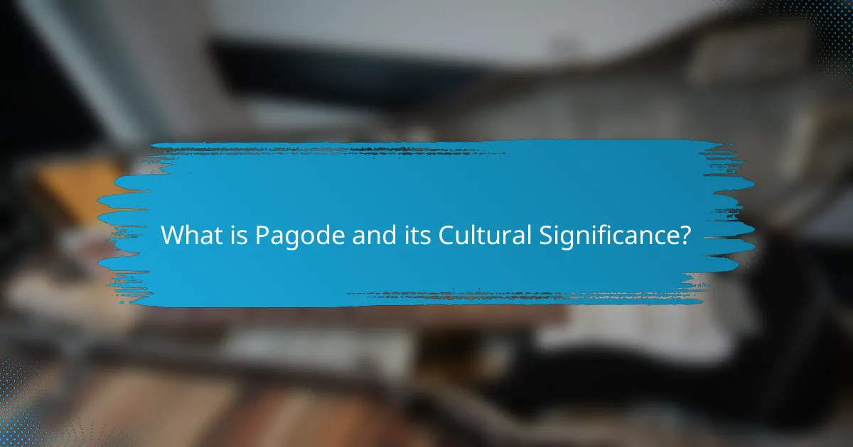 What is Pagode and its Cultural Significance?