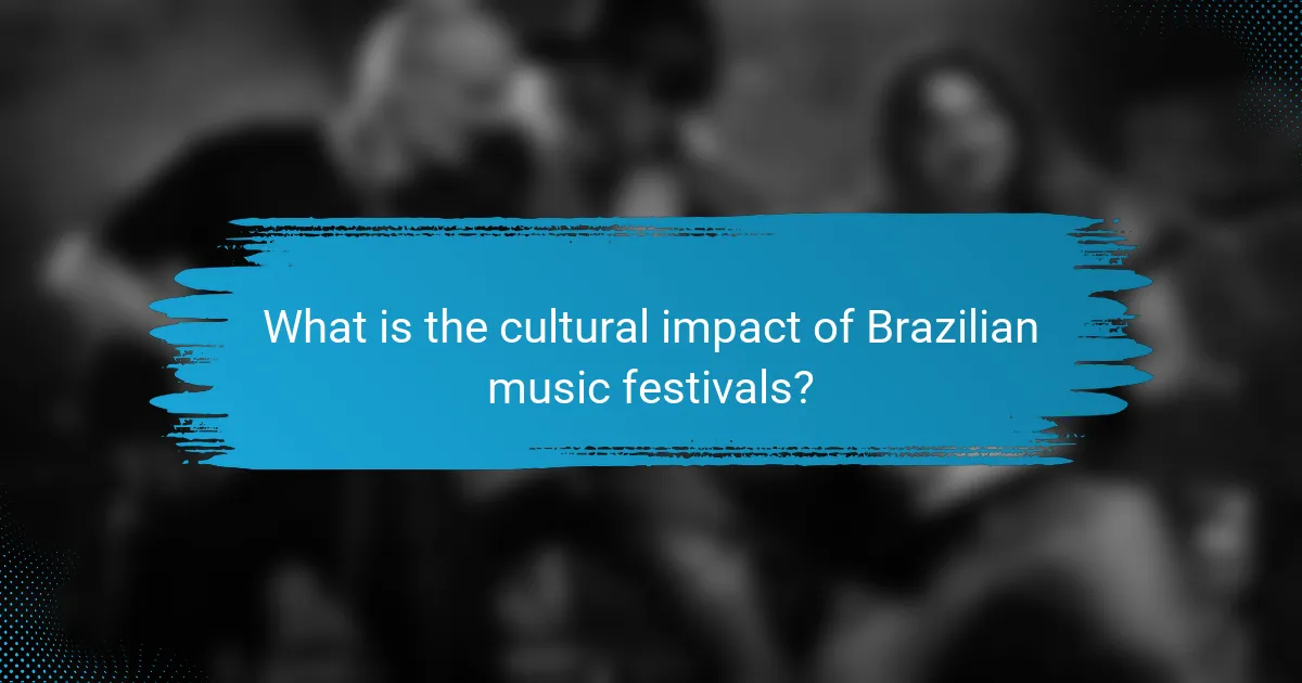 What is the cultural impact of Brazilian music festivals?