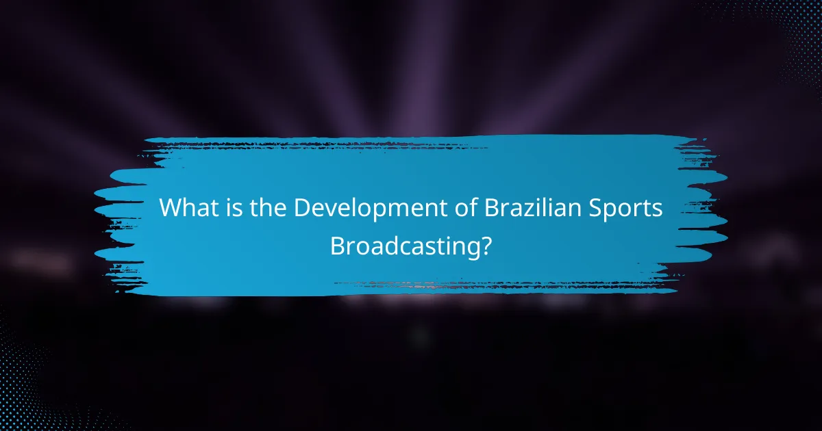 What is the Development of Brazilian Sports Broadcasting?