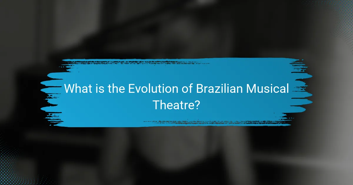 What is the Evolution of Brazilian Musical Theatre?