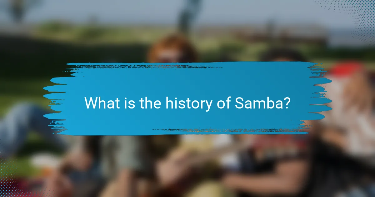 What is the history of Samba?