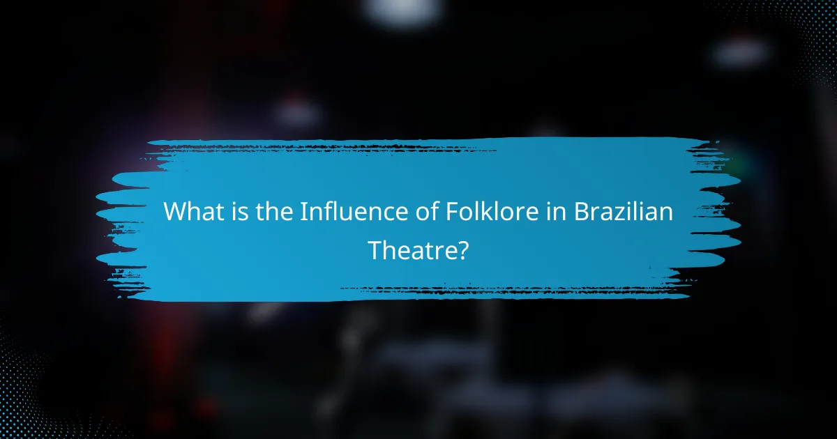 What is the Influence of Folklore in Brazilian Theatre?