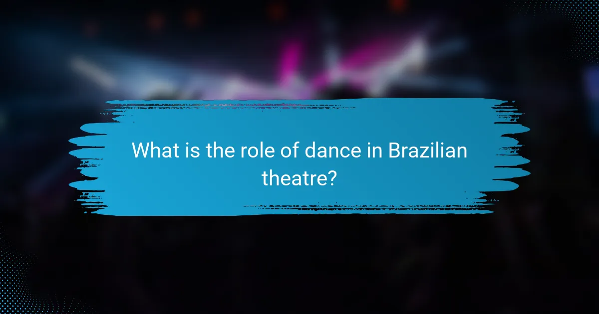 What is the role of dance in Brazilian theatre?
