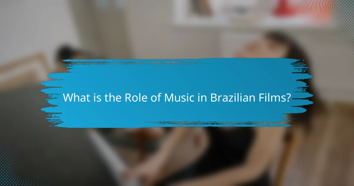What is the Role of Music in Brazilian Films?