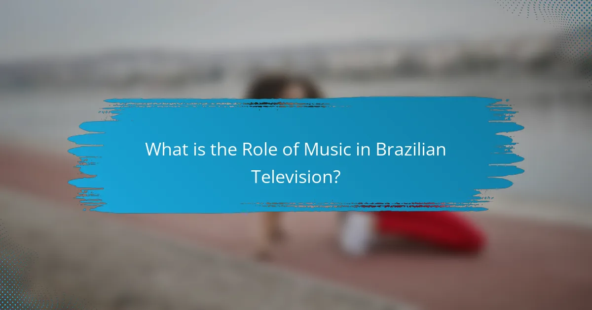 What is the Role of Music in Brazilian Television?