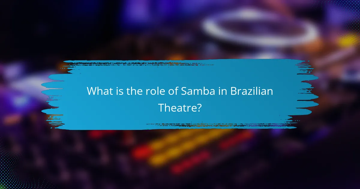 What is the role of Samba in Brazilian Theatre?