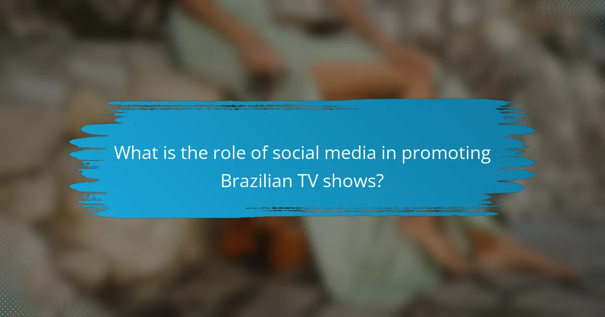 What is the role of social media in promoting Brazilian TV shows?