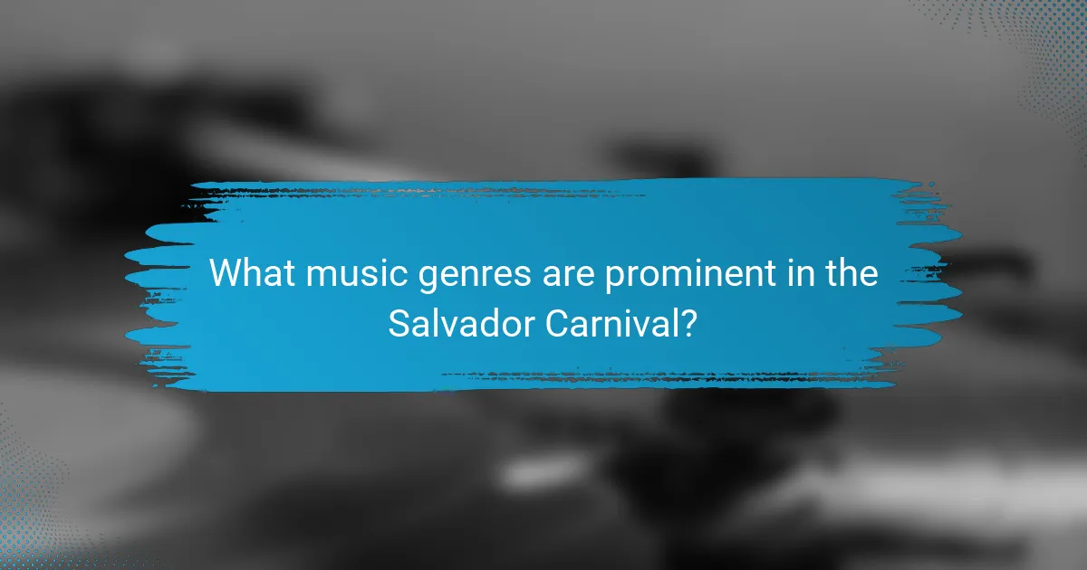 What music genres are prominent in the Salvador Carnival?