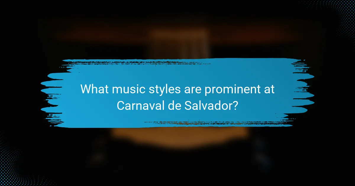 What music styles are prominent at Carnaval de Salvador?