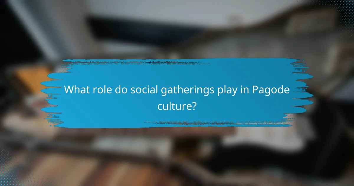 What role do social gatherings play in Pagode culture?