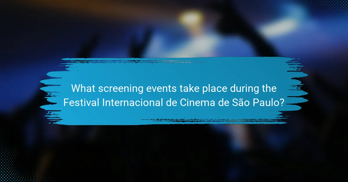 What screening events take place during the Festival Internacional de Cinema de São Paulo?