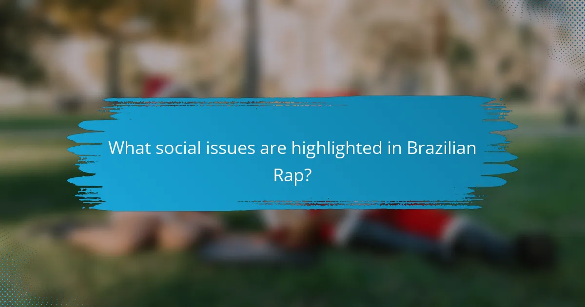 What social issues are highlighted in Brazilian Rap?