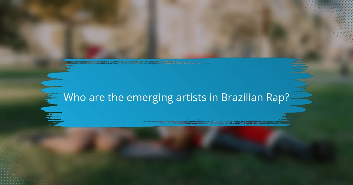 Who are the emerging artists in Brazilian Rap?