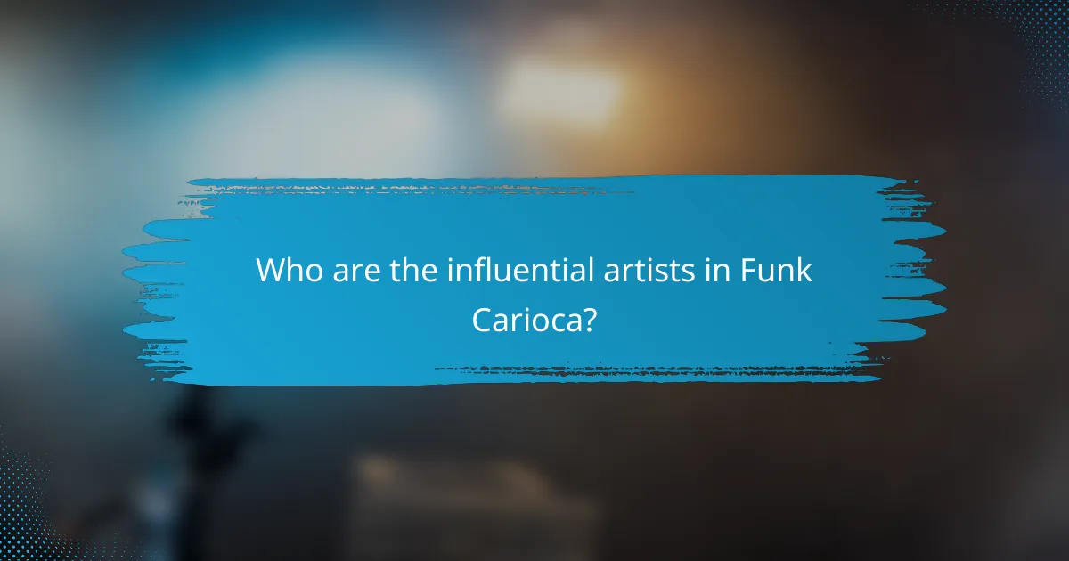 Who are the influential artists in Funk Carioca?