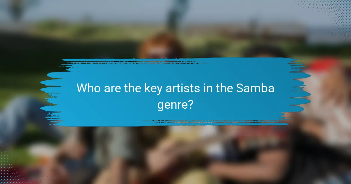 Who are the key artists in the Samba genre?